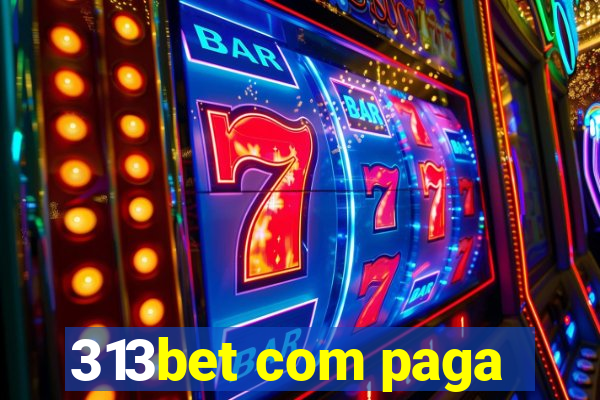 313bet com paga